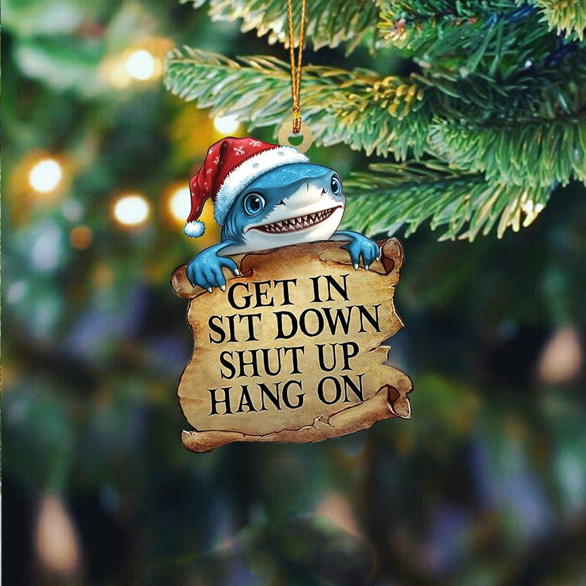 Shark Get In Sit Down Shut Up Hang On Ornament, Christmas Shark Flat Car Ornament Decor Gift