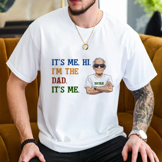 I'm The Dad It's Me - Personalized Shirt