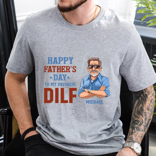 To My Favorite DILF - Personalized Shirt